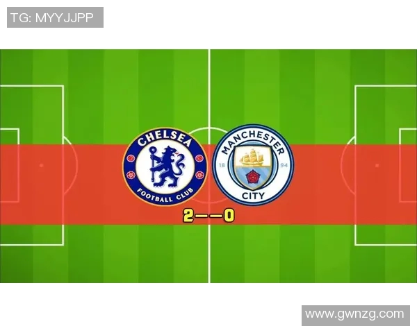 切尔西与曼城激战正酣实况回顾与精彩瞬间分析